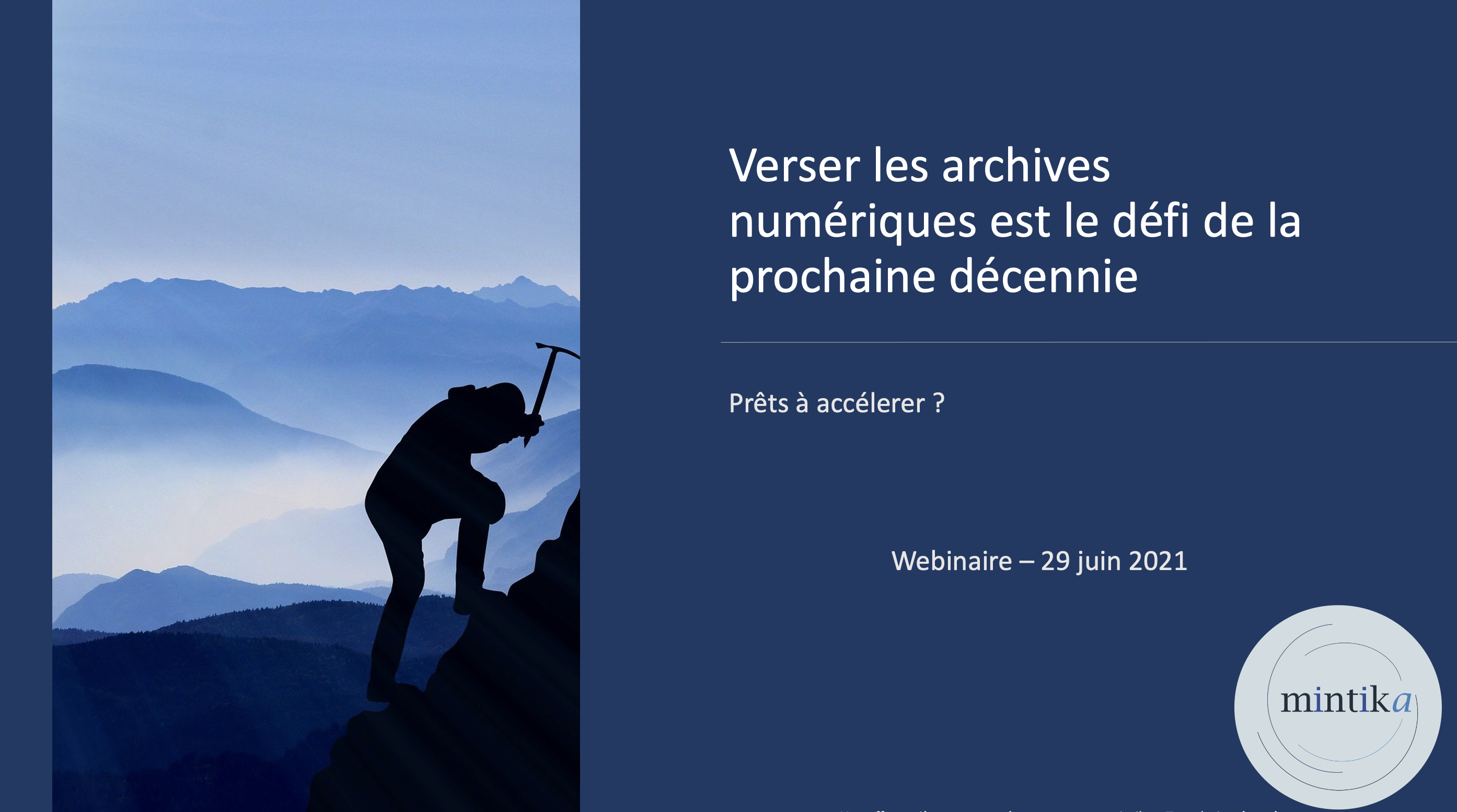 Verser les archives num&eacute;riques est le d&eacute;fi de la prochaine d&eacute;cennie (Replay du webinaire du 29 juin 2021)